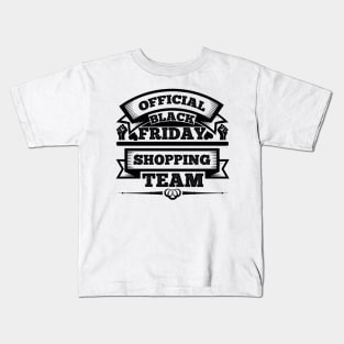 Official black Friday shopping team T Shirt For Women Men Kids T-Shirt